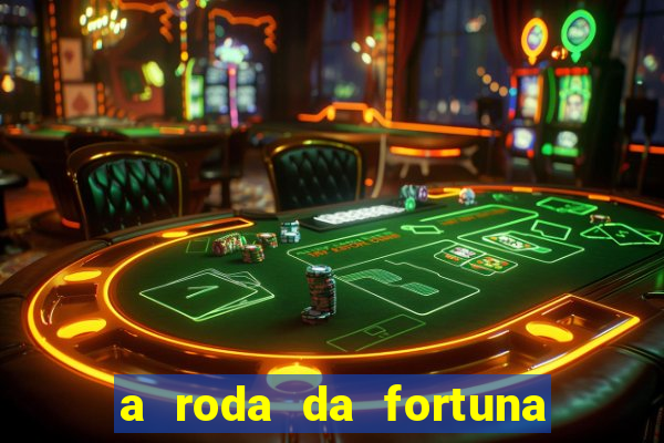 a roda da fortuna tarot conselho